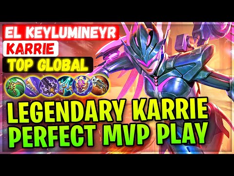 Legendary Karrie Perfect MVP Play [ Top Global Karrie ] El Keylumineyr - Mobile Legends Build