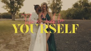 Official Video For "Take A Break For Yourself"