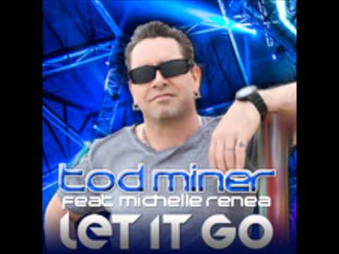 Tod Miner Feat. Michelle Renea - Let It Go (Georgie's Big Room Radio)