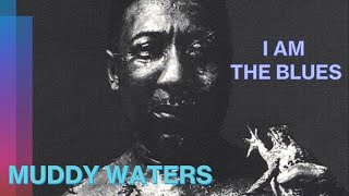 Muddy Waters  -  I am the Blues (Rare studio outtake)
