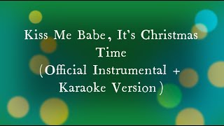 Owl City - Kiss Me Babe, It&#39;s Christmas Time (Official Instrumental + Karaoke Version)