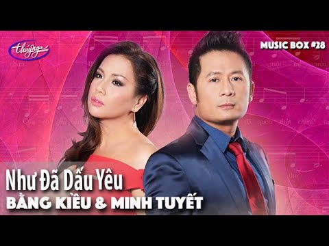 Bằng Kiều & Minh Tuyết - Như Đã Dấu Yêu | Music Box #28