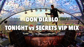 Don Diablo - Tonight vs Secrets VIP MIX