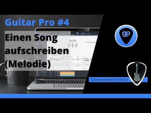 Guitar Pro #4: Einen Song aufschreiben (Teil 1: Melodie)