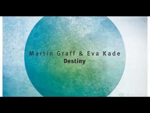 Martin Graff & Eva Kade - Destiny (Original Mix)
