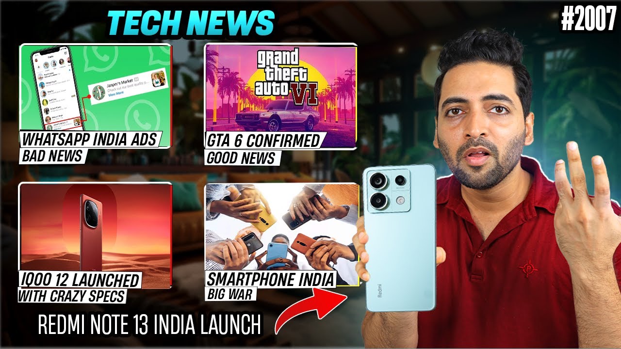 Redmi Note 13 India Launch,WhatsApp India With Ads😢,realme UI 5 Update, Smartphone India Big War