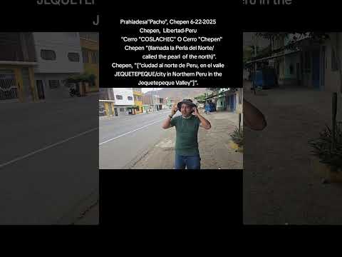 Prahladesa"Pacho",Chepen Libertad-Peru,[Cerro CHEPEN/Hil CHEPEN],6-22-2025