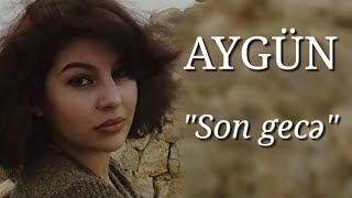 Aygün Kazımova - Son Gecə (Official Music Video)
