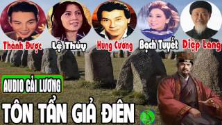 Tôn Tẩn Giả Điên - Hùng Cường, Lệ Thủy, Thành Được, Bạch Tuyết