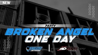 Download lagu DJ BROKEN ANGEL X ONE DAY | STYLE PARTY  mp3
