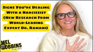 Signs You’re Dealing With a Narcissist ( Research From World-Leading  Ramani)- Mel Robbins Podcast