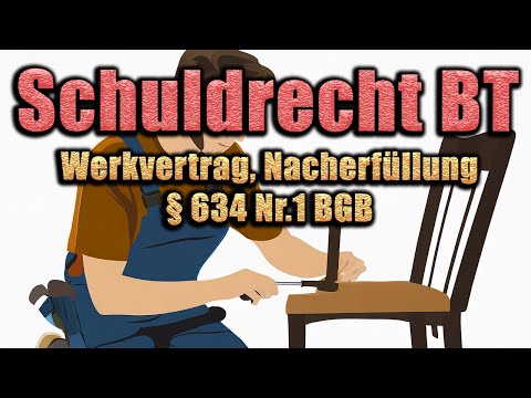 Nacherfüllung (Werkvertrag), §§ 634 Nr.1, 635, 633, 631 BGB - Schuldrecht BT 28