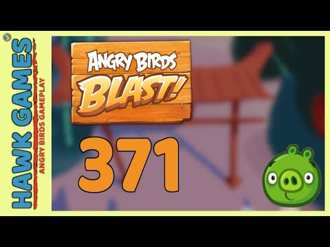 Angry Birds Blast Level 371 - 3 Stars Walkthrough, No Boosters