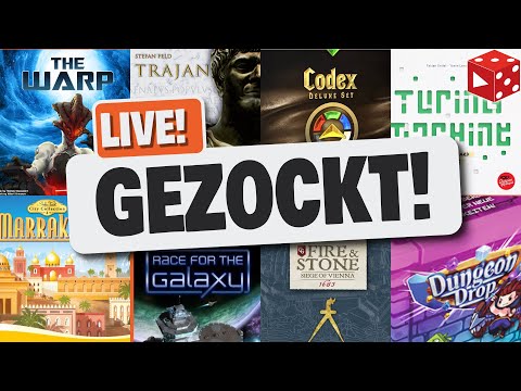 Live Gezockt! The Warp, Marrakesh, Trajan, Fire & Stone, Turing Machine, Codex, Dungeon Drop