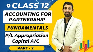Fundamentals - All Basics in easiest way | Profit and loss Appropriation A/c | Capital Account