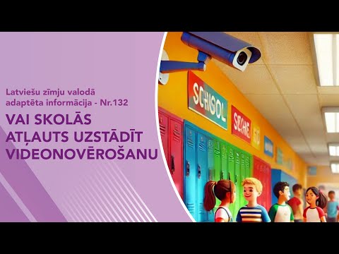 Video ziņas Nr. 132 “Vai skolās atļauts uzstādīt video novērošanu”