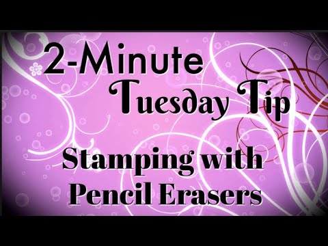 Simply Simple 2-MINUTE TUESDAY TIP - Stamping with Pencil Erasers by Connie Stewart
