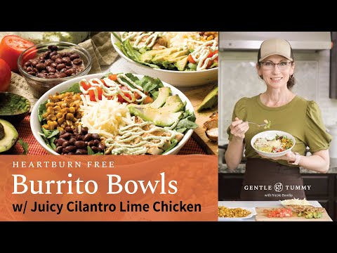 Heartburn Free Burrito Bowl w/ Juicy Cilantro Lime Chicken