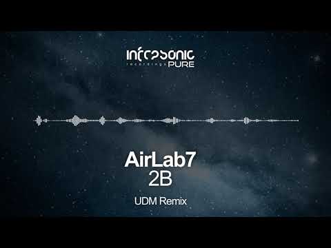 AirLab7 - 2B (UDM Remix) [Infrasonic Pure] OUT NOW!