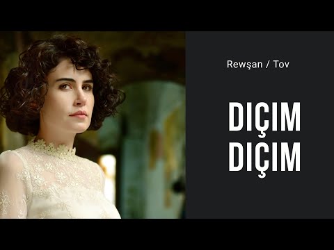 Rewşan | Diçim Diçim