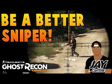 Ghost Recon Wildlands - Sniper Tips - How To Be A Better Sniper - GRW Tips For Noobs
