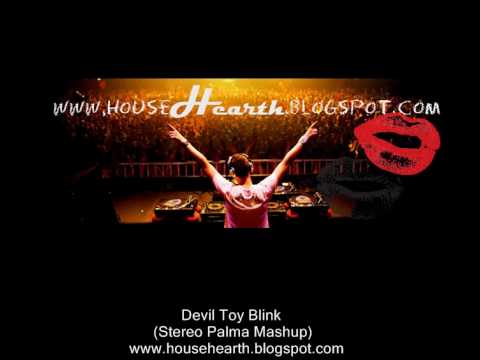 Devil Toy Blink (Stereo Palma Mashup)