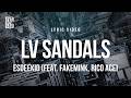 EsDeeKid LV Sandals Feat Fakemink Rico Ace Lyrics