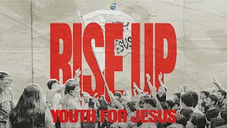 Rise Up Youth For Jesus  |  13 Juli  |  XO Celebration