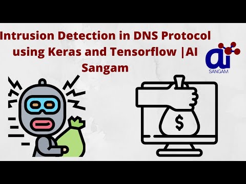 Intrusion Detection in DNS Protocol using Keras and Tensorflow |AI Sangam
