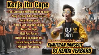 Download lagu KERJA ITU CAPE - DJ IS DET|| Dangdut DJ Remix Terbaru 🔥!! Siap menemani saat bekerja 💼🎶💃 mp3
