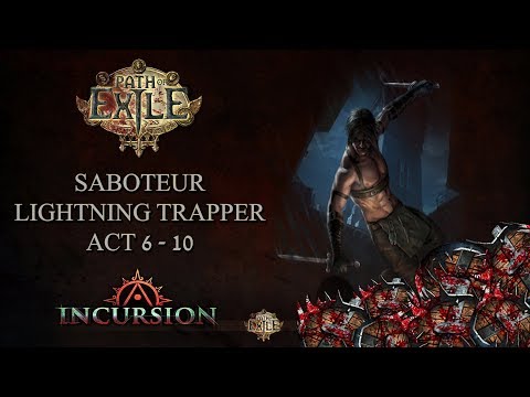 Path of Exile: Incursion - Saboteur Trapper Talkthrough (ACT 6 - 10)