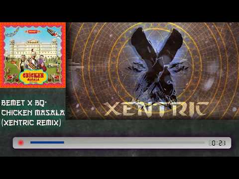 Chicken Masala - Bemet X BQ (Xentric Remix)