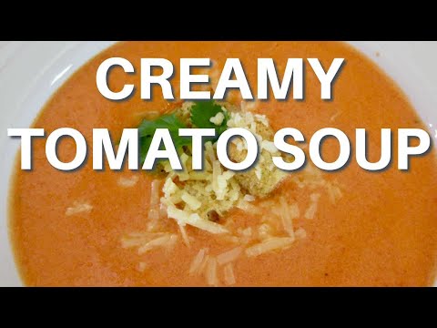 CREAMY TOMATO SOUP | THE BEST HOMEMADE RECIPE | EASY DIY