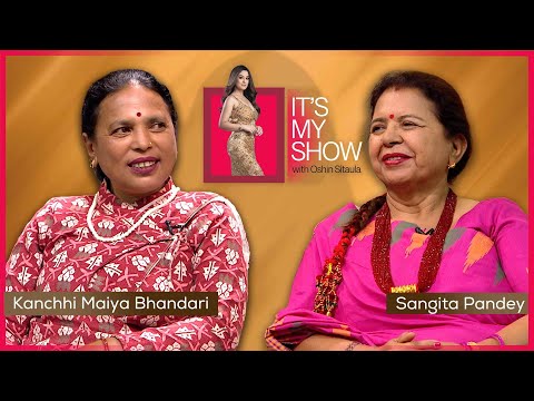 Kanchhi Maiya Bhandari & Sangita Pandey | It's My Show With Oshin Sitaula E47 | 14 Jun 2025