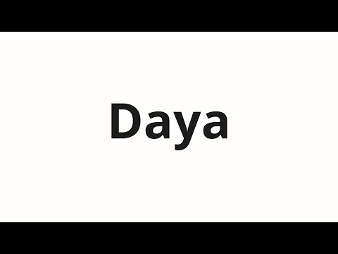 How to pronounce Daya