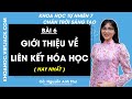 Khoa học tự nhiên Lớp 7 Bài 6: Giới thiệu về liên kết hóa học - Trang 37, 44 - Chân trời sáng tạo