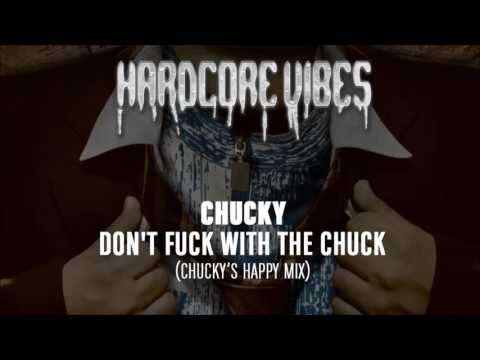 Chucky - Don't Fuck With The Chuck (Chucky's Happy Mix)