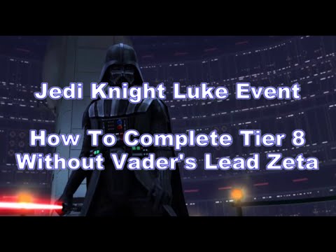 Jedi Knight Luke Event - Tier 8 Success With No Vader Zeta - Guide