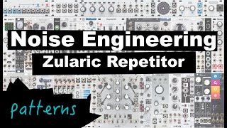 Video thumbnail for Noise Engineering Zularic Repetitor / all the patterns / no talking by BRiES