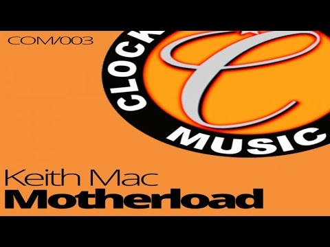 Keith Mac - Motherload - OFFICIAL VIDEO