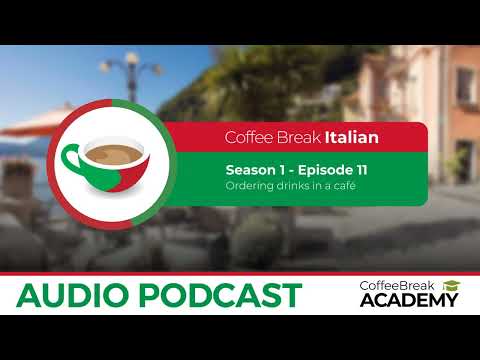 How to order drinks in Italian | Coffee Break Italian Podcast S1E11