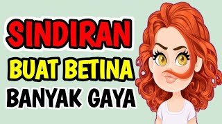 Download lagu KATA SINDIRAN BUAT BETINA BANYAK GAYA, MEWAKILI PARA KAUM ADAM mp3
