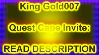 preview picture of video 'King Gold007 Quest Cape Invite ( OVER )'