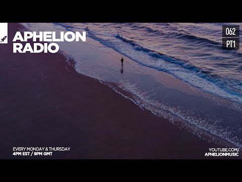 Aphelion Radio 062 - Part 1 with Seren (March 22, 2021) [1 Hour Audiovisual Studio Mix]
