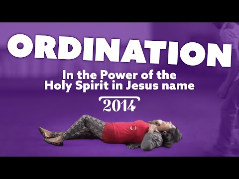 ORDINATION | in the Power of the Holy Spirit in Jesus name | [2014]
