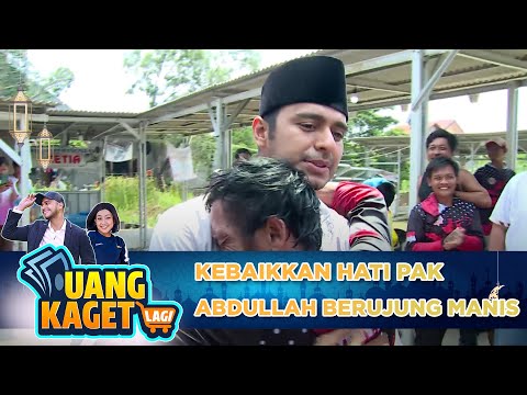 KEBAIKKAN HATI PAK ABDULLAH BERUJUNG MANIS  - UANG KAGET LAGI
