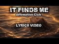 It finds me - Affirmation Club LYRICS Manifestation song for abundance and prosperity,high frequency