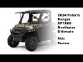 Review of a 2024 Polaris Ranger XP1000 Northstar Ultimate
