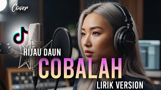 Download lagu Cobalah - Hijau Daun | Full Lirik (AI Cover) Cover Viral Version | Lagu Viral Tiktok mp3