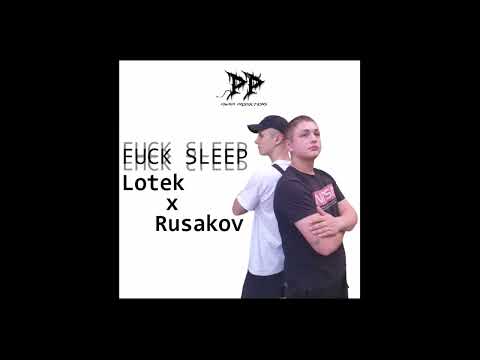 Lotek x Rusakov - Fuck Sleep (prod. YeatBeats)